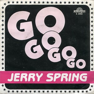 Jerry Spring - Go Go Go Go