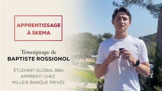 Banque privée et apprentissage à SKEMA : l expérience de Baptiste en Global BBA | Baptiste Rossignol