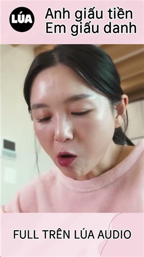 Phần 5: Anh Giấu Tiền Em Giấu Danh | Lúa Audio #luaaudio #shorts5