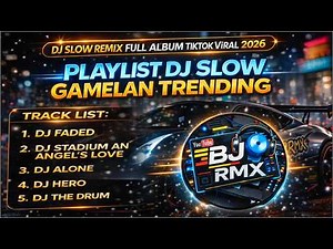 Dj Slow Remix Full ALbum Playlist Trending 2026 !! Dj Faded Gamelan Style, Dj Stadium 🎵 BJ RMX