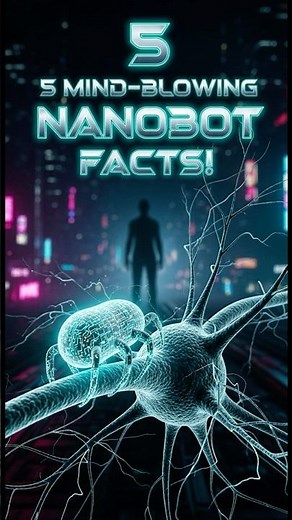 5 Mind-Blowing Facts About Nanobots! 🤖🧬 (The Tiny Tech Changing Everything)