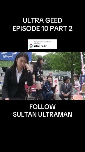Replying to @Ultraman Taro Ultraman geed epi 10 part 2 #fyp #foryou #ultraman #sultanultraman #ultragalaxy #familyultragalaxy #ultramangeed