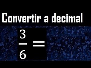 3/6 to decimal, convert fraction to decimal
