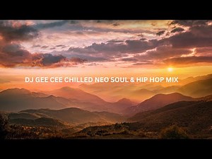 CHILLED NEO SOUL & HIP HOP MIX