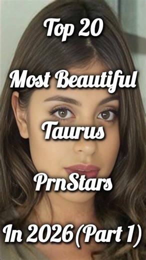 Top 20 Most Beautiful Taurus PrnStars in 2026 Part 1 #shorts #model #beauty #top