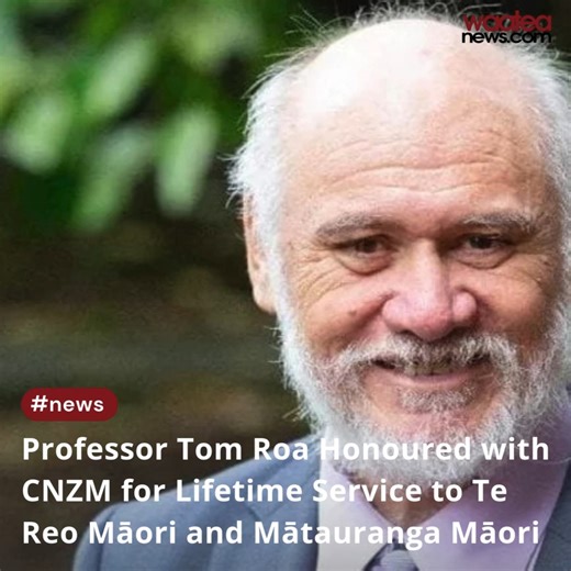 Professor Tom Roa Honoured with CNZM for Lifetime Service to Te Reo Māori and Mātauranga Māori Renowned Māori academic, language advocate and orator Professor Thomas Charles (Tom) Roa has been appointed a Companion of the New Zealand Order of Merit (CNZM) for his outstanding services to te reo Māori and education. Professor Roa (Ngāti Maniapoto, Waikato, Ngāti Apakura) has spent more than 50 years at the forefront of the Māori language revitalisation movement, shaping national policy, public und