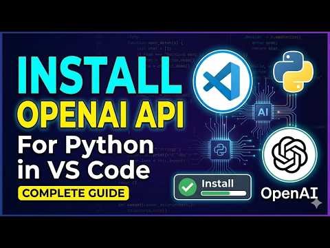 How to Install OpenAI API for Python in VS Code | Build AI Apps Fast