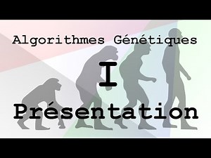 Algorithmes Génétiques - I - Présentation