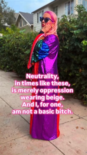 Neutrality, in times like these, is merely oppression wearing beige. And I, for one, am not a basic bitch. | Debra Macki, Celebrity Makeup Artist