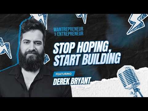 Stop Hoping, Start Building: A Systems-First Approach to Growth w/ Derek Bryant