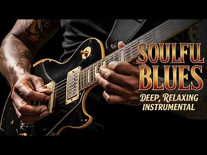 Relaxing Blues Guitar 🌙 Smooth Soul Instrumental for Calm Mood & Night Drive
