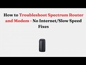 How to Troubleshoot Spectrum Router and Modem - No Internet/Slow Speed Fixes