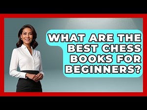What Are the Best Chess Books for Beginners? | The Chess Codex