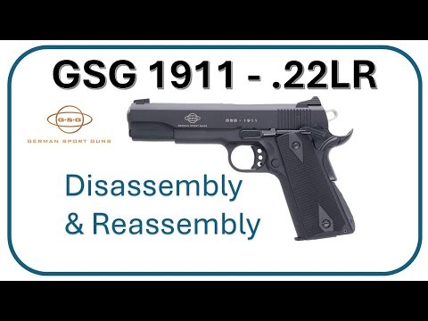 Disassembly and reassembly of the popular GSG 1911 - 0.22LR handgun