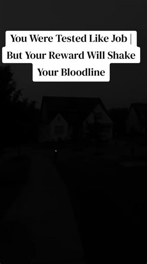 You Were Tested Like Job | But Your Reward Will Shake Your Bloodline.#usa #fyp