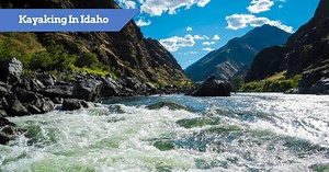 Idaho Kayaking - The BEST Places to Paddle!