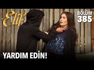 Yardım edin! | Elif 385.Bölüm
