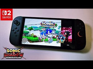 Sonic X Shadow Generations Nintendo Switch 2 Gameplay