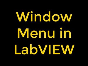 National Instruments LabVIEW Window Menu - How to Use it?