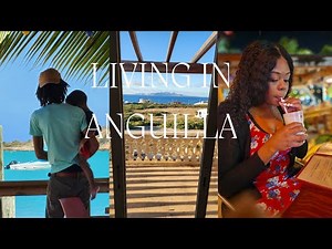 First Week Living in Anguilla