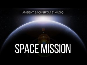Free Music / Space Ambient Background Music For Videos / Space Mission