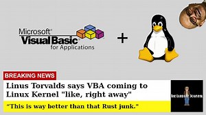 Linus Torvalds says VBA coming to Linux Kernel 'like, right away'“This is way better than that...