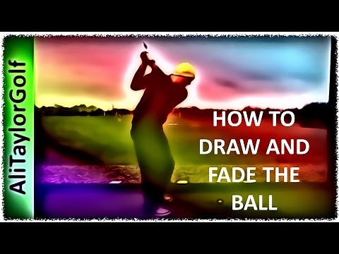 HOW TO DRAW AND FADE THE GOLF BALL