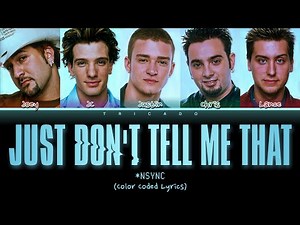*NSYNC - Just Don't Tell Me That (Color Coded Lyrics)