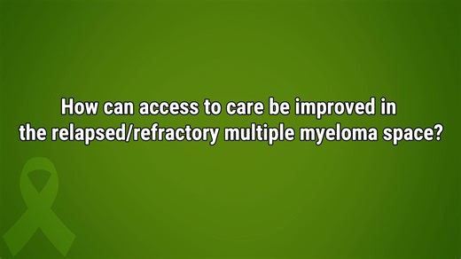 VIDEO: Improving access to multiple myeloma care