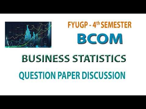 FYUGP - 4TH SEM BCOM - BUSINESS STATISTICS - QUESTION PAPER DISCUSSION