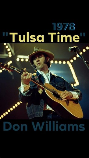 "Tulsa Time"~ Don Williams ~1978 #classiccountry #countrymusic
