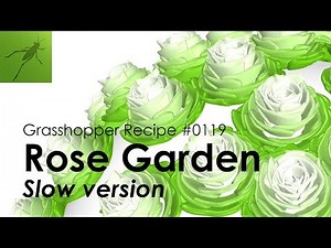 [Grasshopper Tutorial] 0119 Rose Garden (Slow version)