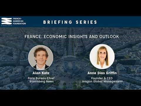 Briefing Series : France: Economic Insights and Outlook | A conversation with Alan Katz & Anne Dias