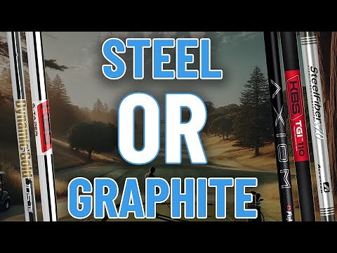What Shaft For Your Irons? Steel or Graphite?