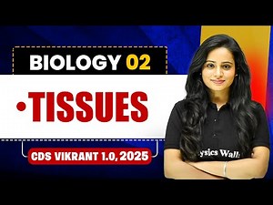Tissues | Biology for CDS 1, 2025 | CDS Vikrant 1.0 2025🤩