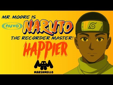 MR. MOORE IS NUVO NARUTO | RECORDER MASTER | HAPPIER | #educationalrockstar 
