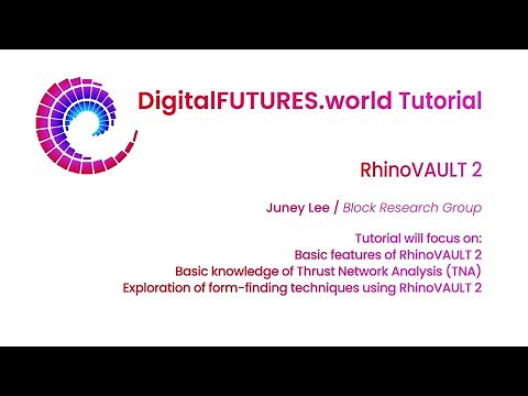 DigitalFUTURES Tutorial: RhinoVAULT2