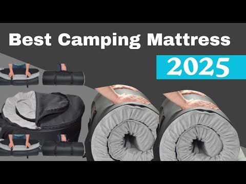 Best Camping Mattress 2025 | Here's What You Need!