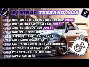 DJ TIKTOK TERBARU 2025-🎵 DJ ADUH ABANG BUKAN MAKSUDKU BEGITU🎵 DJ AKU DAH LUPA FULL ALBUM