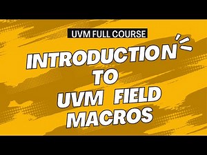 UVM Field Macros Explained | UVM for Beginners ||