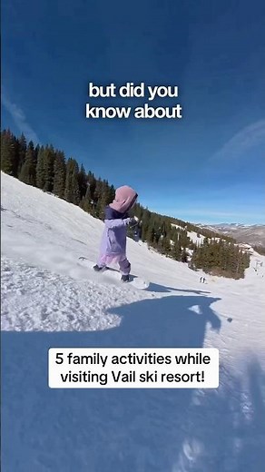 5 family friendly activities at Vail ski resort!