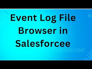 Event Log File Browser in Salesforce