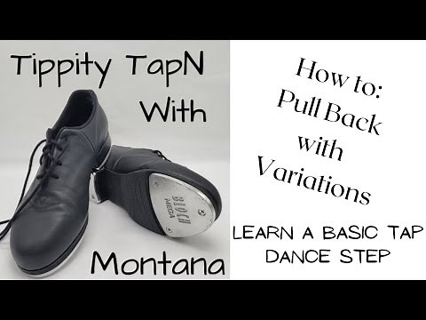 Tippity TapN with Montana - How to PULL BACK - Learn a Basic Tap Dance Step