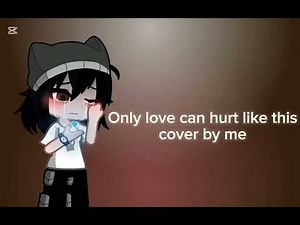 Only Love Can Hurt Like This 💔 Song Cover By Me