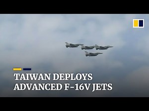 Taiwan deploys its most advanced F-16V fighter jets amid rising military tensions with Beijing