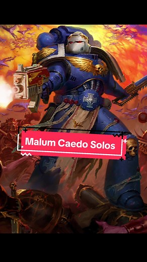 Malum Caedo Solo's the Entire Verse - Warhammer 40k Ultramarines