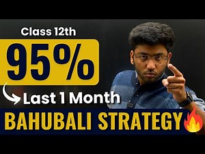 Class 12th - Last One Month Strategy 🔥 | How to Score 95%+ in Class 12th Boards Exam 2024