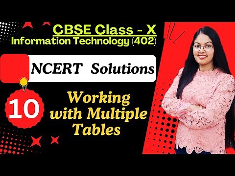 NCERT Solutions | Chapter -10 Working with Multiple Tables | Class 10 Information Technology (402)