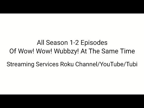 All Season 1-2 Episodes Of Wow! Wow! Wubbzy! At The Same Time