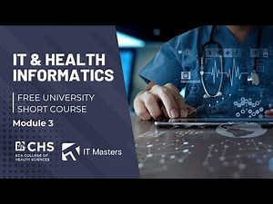 Free Short Course: IT & Health Informatics - Module 3